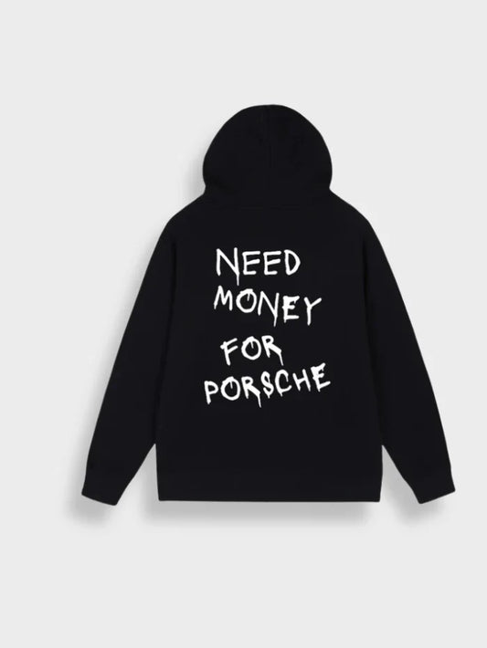 Need money for porsche hoodie